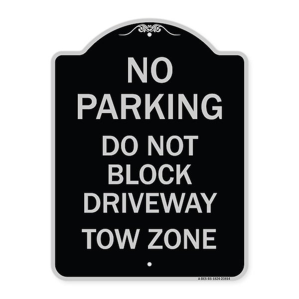 Signmission No Parking Do Not Block Driveway Tow Zone Heavy-Gauge Aluminum Sign, 24" x 18", BS-1824-23814 A-DES-BS-1824-23814 - main